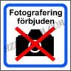 Förbud fotografering skylt