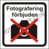 Förbud fotografering skylt - Bild 2